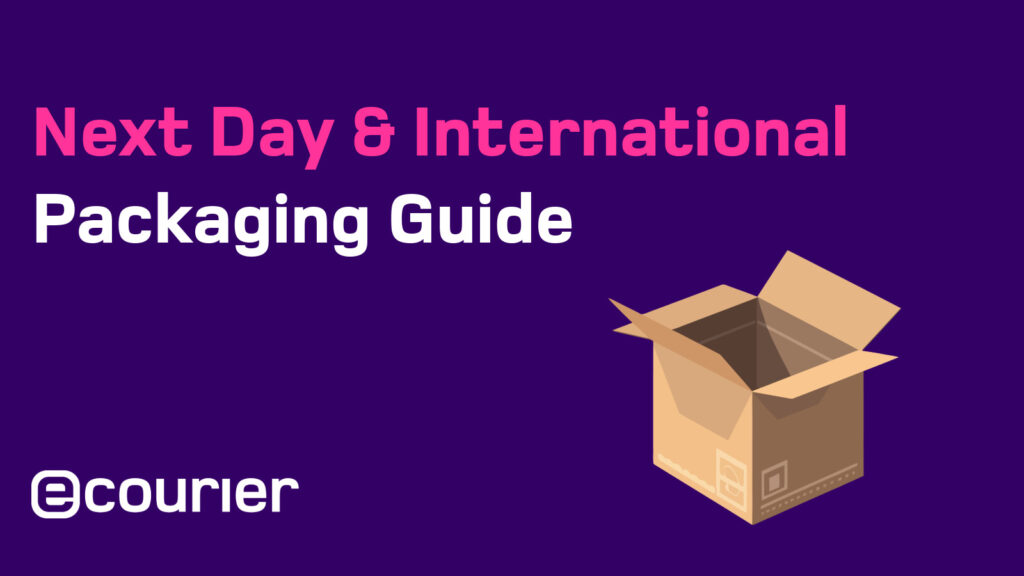 Next Day & International Delivery Packaging Guide